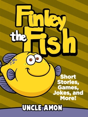 Finley the Fish: Short Stories, Games, Jokes, and More!