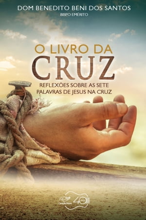 ŷKoboŻҽҥȥ㤨O livro da Cruz Reflex?es sobre as sete palavras de Jesus na CruzŻҽҡ[ Dom Benedito Beni dos Santos ]פβǤʤ100ߤˤʤޤ