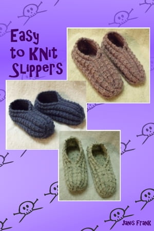 Easy to Knit Slippers【電子書籍】[ Janis F