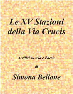 Le XV stazioni della via Crucis