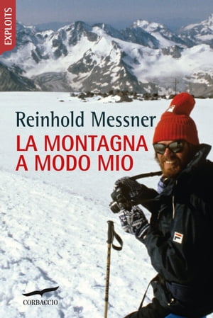 La montagna a modo mioŻҽҡ[ Reinhold Messner ]