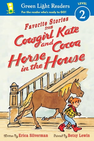 Favorite Stories from Cowgirl Kate and Cocoa: Horse in the House【電子書籍】[ Erica Silverman ]
