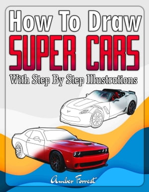 How to Draw Super Cars With Step By Step Illustr