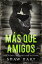 M?s Que AmigosŻҽҡ[ Shaw Hart ]