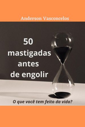 50 Mastigadas Antes De Engolir