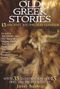 Old Greek Stories. With 35 Illustrations and 15 