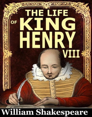 The Life of King Henry VIII William ShakespeareŻҽҡ[ William Shakespeare ]