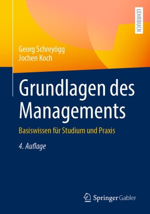 Grundlagen des Managements Basiswissen f?r Studium und Praxis