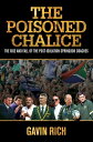 The Poisoned Chalice The rise and fall of the post-isolation Springbok coaches【電子書籍】[ Gavin Rich ]