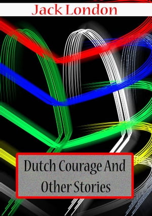 Dutch Courage And Other Stories