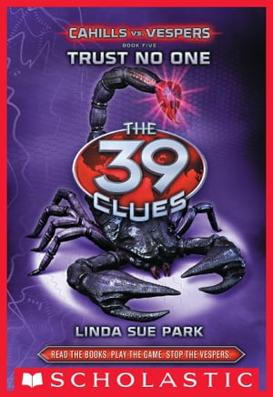 The 39 Clues: Cahills vs. Vespers Book 5: Trust No One【電子書籍】[ Linda Sue Park ]