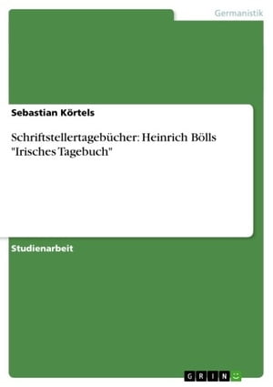 Schriftstellertagebücher: Heinrich Bölls 'Irisches Tagebuch'