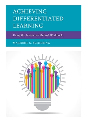 Achieving Differentiated Learning Using the Interactive Method Workbook
