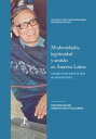 Modernidades, legitimidad y sentido en Am?rica Latina Indagaciones sobre la obra de Gustavo Ortiz