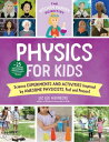 The Kitchen Pantry Scientist Physics for Kids Science Experiments and Activities Inspired by Awesome Physicists, Past and Present with 25 Illustrated Biographies of Amazing Scientists from Around the World【電子書籍】 Liz Lee Heinecke