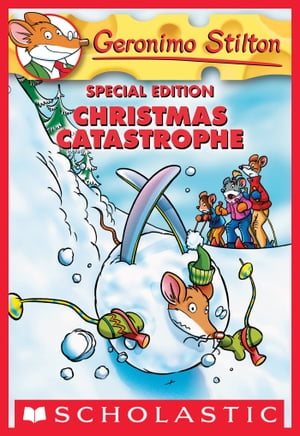 Geronimo Stilton Special Edition: Christmas Catastrophe【電子書籍】[ Geronimo Stilton ]