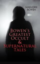 GOTHIC HORRORS - Bowen 039 s Greatest Occult Supernatural Tales Black Magic, The Housekeeper, Scoured Silk, The Burning of the Vanities, , A Poor Spanish Lodging, Twilight, Giuditta 039 s Wedding Night, Petronilla of the Laurel Trees, The Fair【電子書籍】