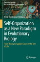 Self-Organization as a New Paradigm in Evolutionary Biology From Theory to Appli...