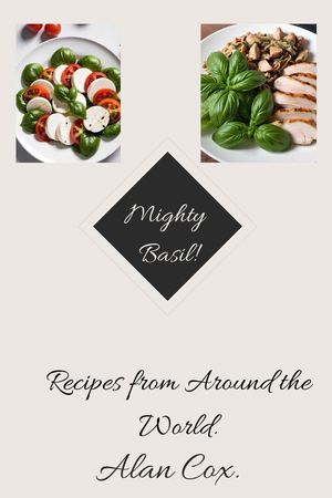 Mighty Basil - Recipes from Around the World