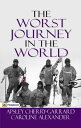The Worst Journey in the World【電子書籍】[ Apsley Cherry-Garrard and Caroline Alexand...