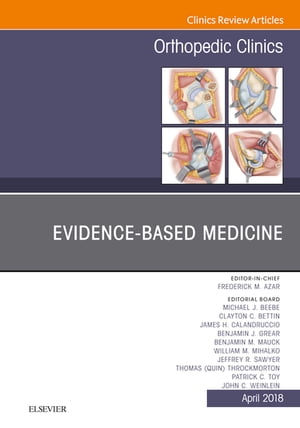 Evidence-Based Medicine, An Issue of Orthopedic Clinics