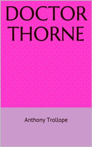 Doctor ThorneŻҽҡ[ Anthony Trollope ]