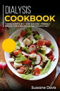 Dialysis Cookbook 7 Manuscripts in 1 ? 300+ Dialysis - friendly recipes for a balanced and healthy diet