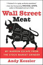 Wall Street Meat My Narrow Escape from the Stock Market Grinder【電子書籍】[ Andy Kessler ]