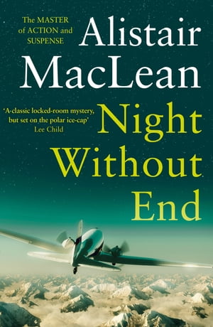 Night Without EndŻҽҡ[ Alistair MacLean ]