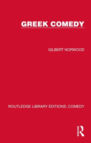 楽天楽天Kobo電子書籍ストアGreek Comedy【電子書籍】[ Gilbert Norwood ]