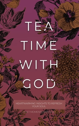 Tea Time with God Heartwarming Insights to Refresh your SoulŻҽҡ[ Honor Books ]