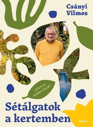 Sétálgatok a kertemben