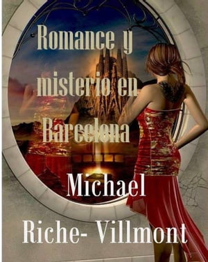 ŷKoboŻҽҥȥ㤨Romance y misterio en BarcelonaŻҽҡ[ Michael Riche-Villmont ]פβǤʤ335ߤˤʤޤ