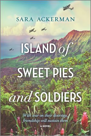 Island of Sweet Pies and Soldiers【電子書籍】[ Sara Ackerman ]