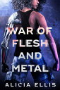 War of Flesh and Metal A Young Adult Science Fic