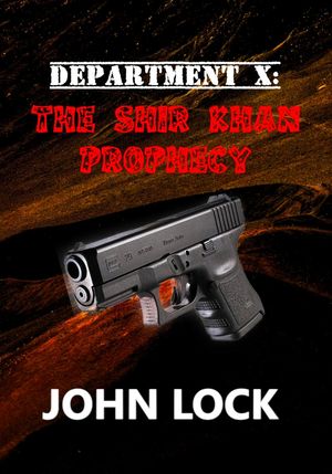 Department X: The Shir Khan Prophecy DEPARTMENT X:, #2Żҽҡ[ John Lock ]