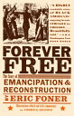 Forever Free The Story of Emancipation and Reconstruction【電子書籍】 Eric Foner