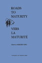 Roads to Maturity/Vers La Maturit? Proceedings of the Second Canadian Conference on Children/D?liberations de la second Conf?rence Canadienne de l'Enfance Montr?al, October 31-November 4, 1965