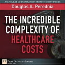 ŷKoboŻҽҥȥ㤨The Incredible Complexity of Healthcare CostsŻҽҡ[ Douglas Perednia ]פβǤʤ452ߤˤʤޤ