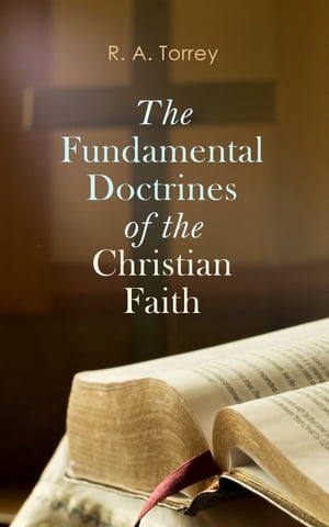 The Fundamental Doctrines of the Christian Faith