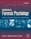 Introduction to Forensic Psychology Court, Law Enforcement, and Correctional Practices【電子書籍】 Stacey L. Shipley
