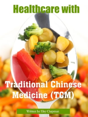 Healthcare with Traditional Chinese Medicine(TCM)