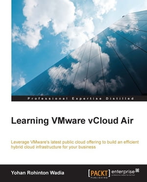 Learning VMware vCloud Air【電子書籍】 Yohan Rohinton Wadia