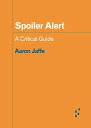 ŷKoboŻҽҥȥ㤨Spoiler Alert A Critical GuideŻҽҡ[ Aaron Jaffe ]פβǤʤ562ߤˤʤޤ