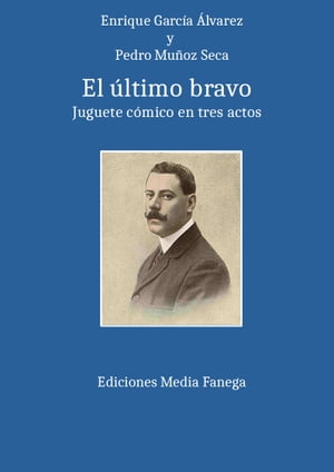 ŷKoboŻҽҥȥ㤨El ?ltimo bravo Juguete c?mico en tres actosŻҽҡ[ Enrique Garc?a ?lvarez ]פβǤʤ171ߤˤʤޤ