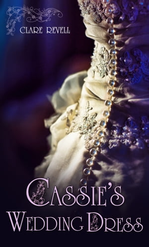 Cassie's Wedding Dress【電子書籍】[ Clare Revell ]