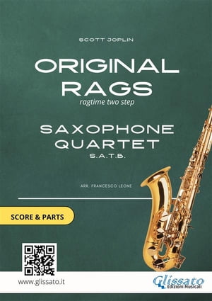 Saxophone Quartet score & parts: Original Rags ragtime two step【電子書籍】[ Scott Joplin ]