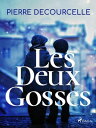 Les Deux Gosses【電子書籍】[ Pierre Decour