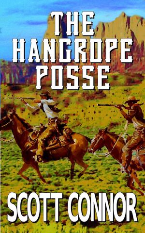 The Hangrope Posse【電子書籍】[ Scott Connor ]