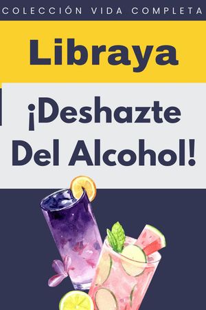 ?Deshazte Del Alcohol! Colecci?n Vida Completa, #17